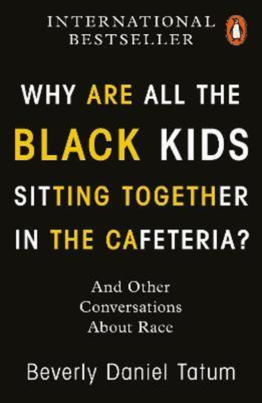 Why Are All the Black Kids Sitting Together in the Cafeteria? - kniha z kategorie Humanitní a společenské vědy