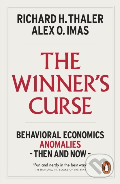 The Winners Curse (Behavioral Economics Anomalies Then and Now),The Winners Curse (Behavioral Economics Anomalies Then and Now)