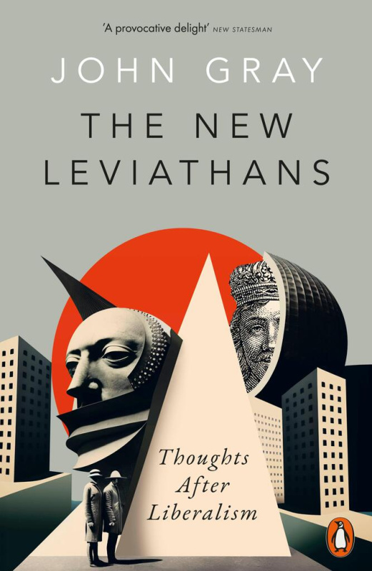 The New Leviathans (Thoughts After Liberalism) - John Gray - kniha z kategorie Filozofie