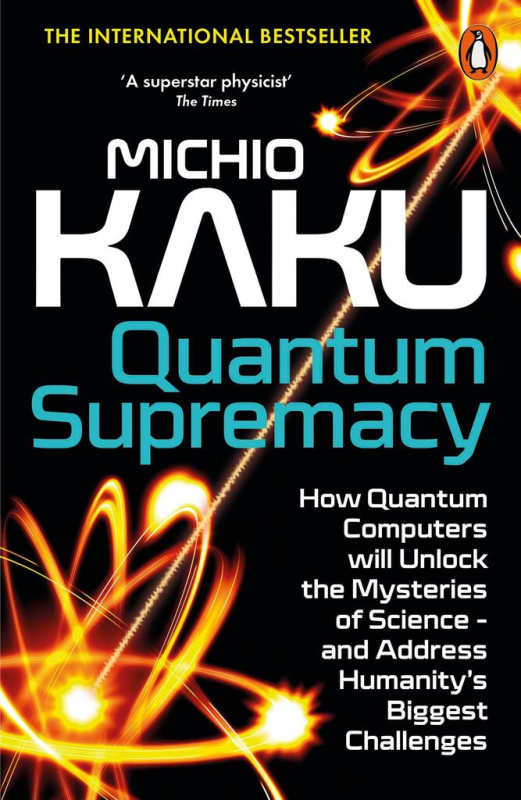 Quantum Supremacy (How Quantum Computers will Unlock the Mysteries of Science – and Address Humanity’s Biggest Challenges) - kniha z kategorie Fyzika