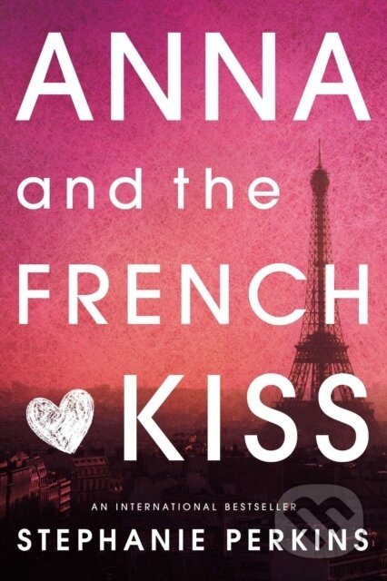 Anna and the French Kiss - Stephanie Perkins - kniha z kategorie Beletrie pro děti