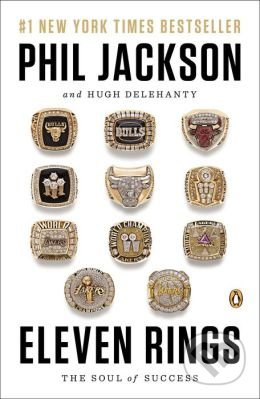 Eleven Rings (The Soul of Success) - Phil Jackson, Hugh Delehanty - kniha z kategorie Kolektivní sporty