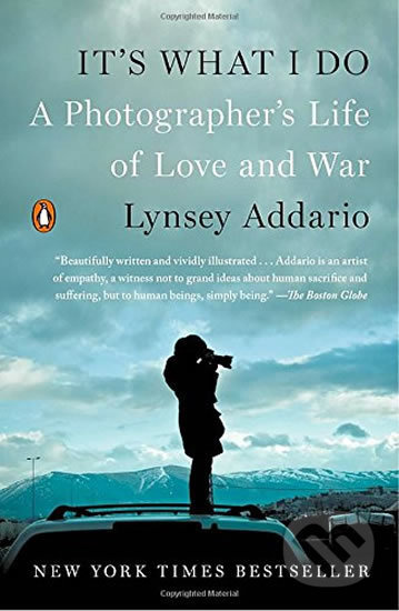 It´s What I Do (A Photographer's Life of Love and War) - kniha z kategorie Životopisy, reportáže a myšlenky