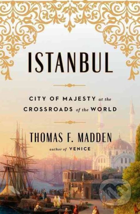 Istanbul (City of Majesty at the Crossroads of the World) - kniha z kategorie Historie