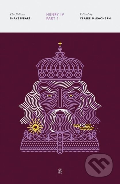 Henry IV, Part 1 (The Pelican Shakespeare) - William Shakespeare, Claire McEachern - kniha z kategorie Drama a divadelní hry