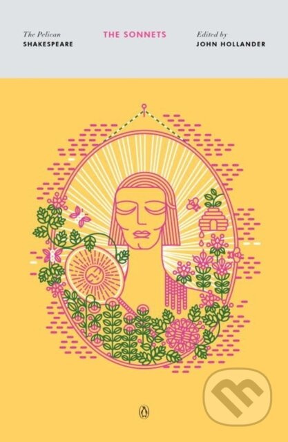 The Sonnets (The Pelican Shakespeare) - William Shakespeare, John Hollander - kniha z kategorie Poezie