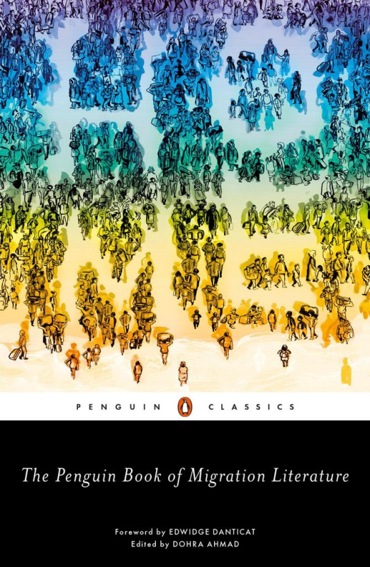 The Penguin Book of Migration Literature - Dohra Ahmad - kniha z kategorie Společenská beletrie
