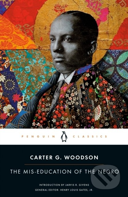 The Mis-Education of the Negro - Carter G. Woodson, Henry Louis, Jr Gates - kniha z kategorie Humanitní a společenské vědy