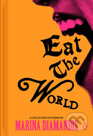 Eat the World (A Collection of Poems) - Marina Diamandis - kniha z kategorie Poezie