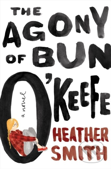 the Agony of Bun O'Keefe - Heather T. Smith - kniha z kategorie Pro děti