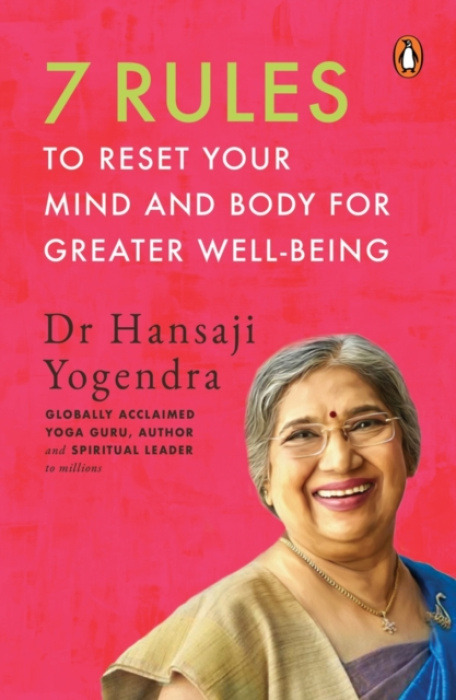 Penguin Random House India 7 Rules to Reset Your Mind and Body for Greater Well-Being - Yogendra, Hansaji