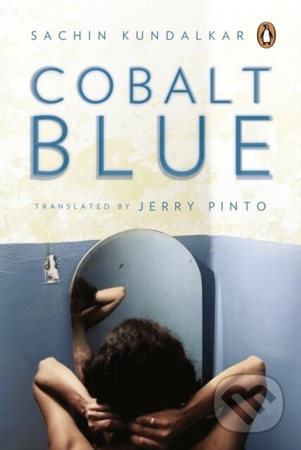Cobalt Blue - Jerry Pinto, Sachin Kundalkar - kniha z kategorie Společenská beletrie