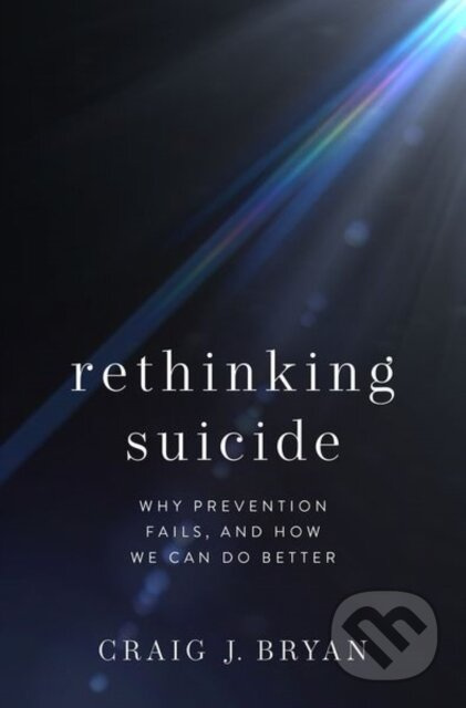 Rethinking Suicide (Why Prevention Fails, and How We Can Do Better) - kniha z kategorie Medicína