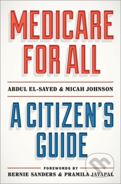 Medicare for All (A Citizen's Guide) - Abdul El-Sayed, Micah Johnson - kniha z kategorie Humanitní a společenské vědy