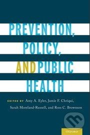 Prevention, Policy, and Public Health - Amy A. Eyler a kol. - kniha z kategorie Humanitní a společenské vědy