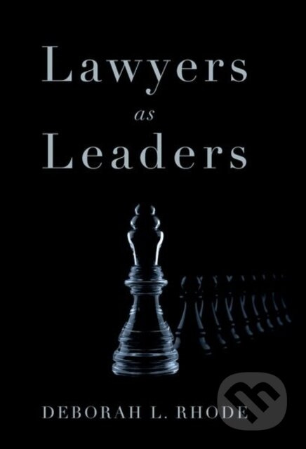 Lawyers as Leaders - Deborah L. Rhode - kniha z kategorie Právo
