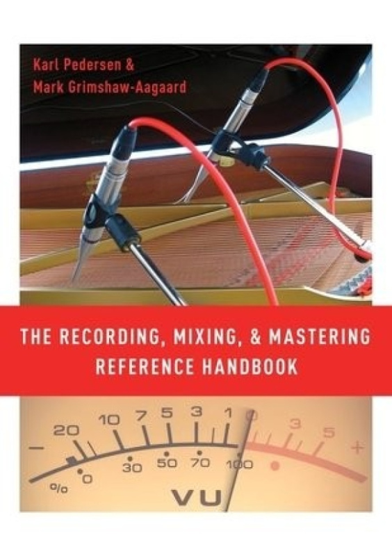 Recording, Mixing, and Mastering Reference Handbook Oxford University Press Inc