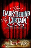 The Dark Behind the Curtain - Gillian Cross