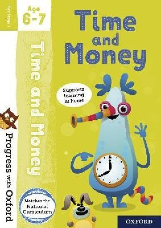 Progress with Oxford: Progress with Oxford: Time and Money Age 6-7- Practise for School with Essenti