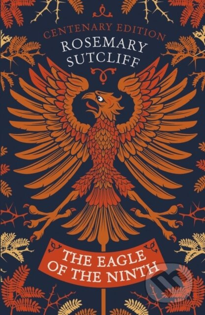 The Eagle of the Ninth (Centenary Edition) - Rosemary Sutcliff - kniha z kategorie Pro děti