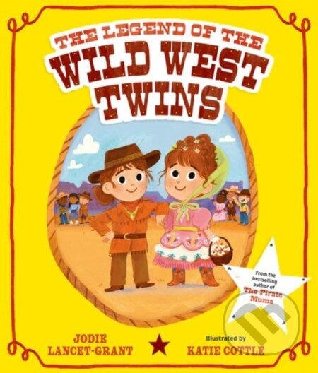 The Legend of the Wild West Twins - Jodie Lancet-Grant - kniha z kategorie Pro děti
