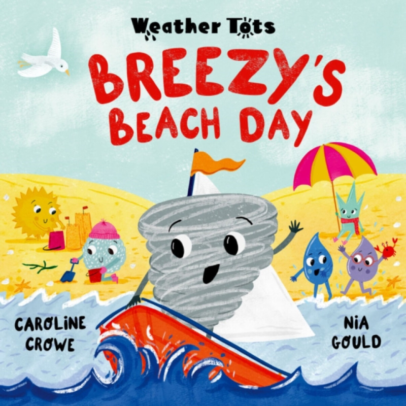 Oxford University Press Weather Tots: Breezy's Beach Day - Crowe, Caroline