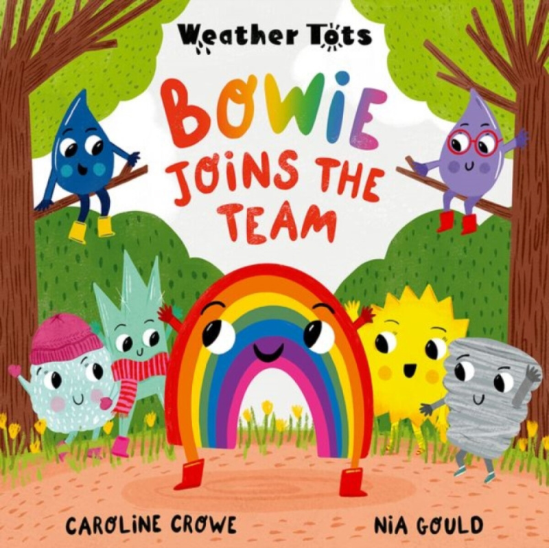 Oxford University Press Weather Tots: Bowie Joins the Team - Crowe, Caroline