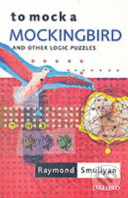To Mock a Mockingbird - Raymond (Oscar Ewing Profes. . . Smullyan - kniha z kategorie Matematika