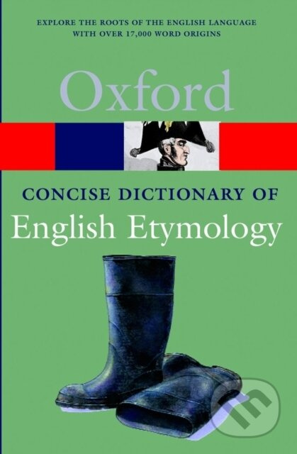 CONCISE OXFORD DICTIONARY OF ENGLISH ETYMOLOGY Oxford University Press