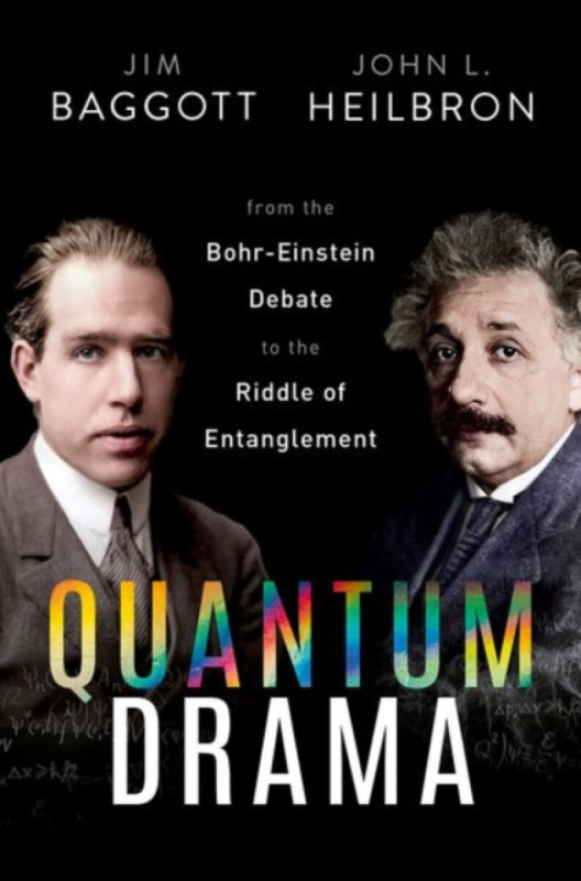 Quantum Drama, From the Bohr-Einstein Debate to the Riddle of Entanglement Oxford University Press