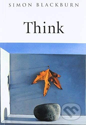 Think: A Compelling Introduction to Philosophy (Simon Blackburn) - kniha z kategorie Filozofie