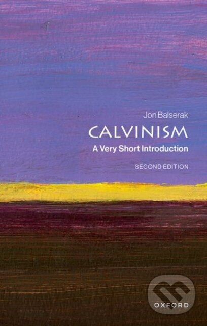 Calvinism (A Very Short Introduction) - Jon Balserak - kniha z kategorie Náboženská literatúra