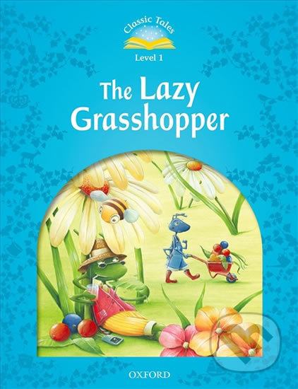CLASSIC TALES Second Edition Beginner 1 The Lazy Grasshopper + audio Mp3 Oxford University Press