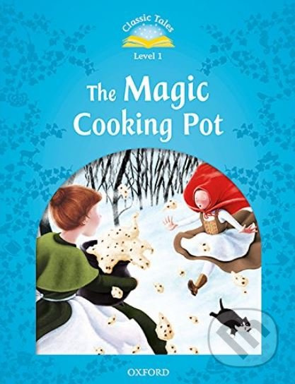 CLASSIC TALES Second Edition Beginner 1 The Magic Cooking Pot + Audio Mp3 Pack Oxford University Press