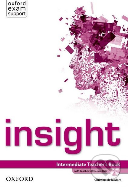 Insight Intermediate Teacher´s Book and Teacher´s Resource MultiROM Pack Oxford University Press