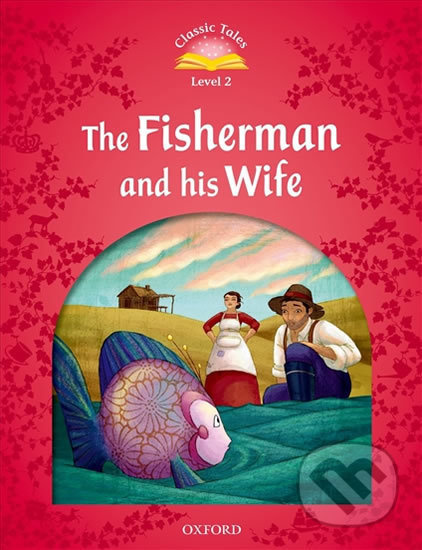 Classic Tales Second Edition Level 2 The Fisherman and his Wife + audio Mp3 Oxford University Press
