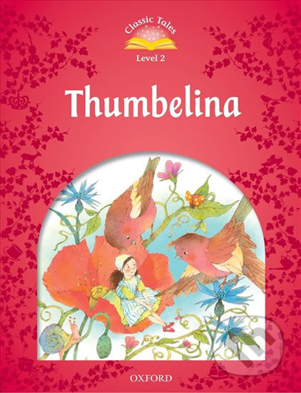 CLASSIC TALES Second Edition Level 2 Thumbelina + audio Mp3 Oxford University Press
