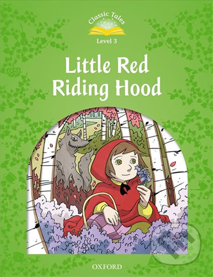 Classic Tales Second Edition Level 3 Little Red Riding Hood with audio Mp3 Oxford University Press