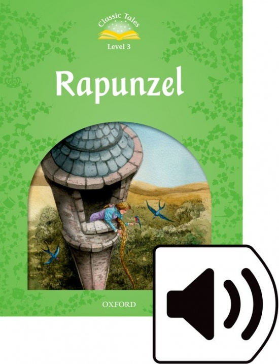 Classic Tales Second Edition Level 3 Rapunzel + audio Mp3 Oxford University Press