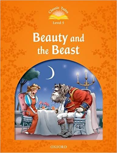 CLASSIC TALES Second Edition Level 5 Beauty and the Beast with Audio CD with Mp3 audio Oxford University Press