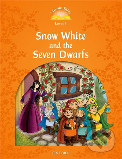 Classic Tales Second Edition Level 5 Snow White and the Seven Dwarfs with audio MP3 Oxford University Press