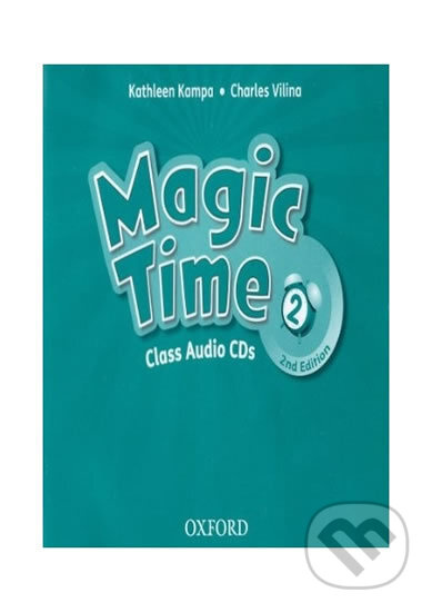 Magic Time 2: Class Audio CDs /3/ (2nd) - Kathleen Kampa - audiokniha z kategorie 1. stupeň