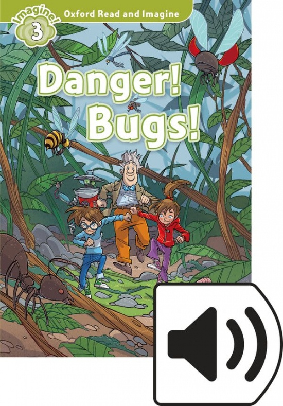 Oxford Read and Imagine 3 Danger! Bugs! Audio Pack Oxford University Press