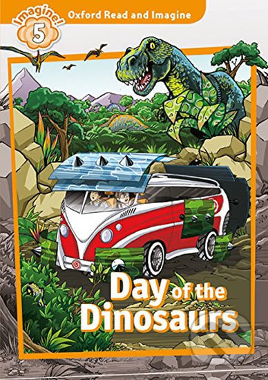 Oxford Read and Imagine 5 Day of the Dinosaurs with Audio Mp3 Pack Oxford University Press