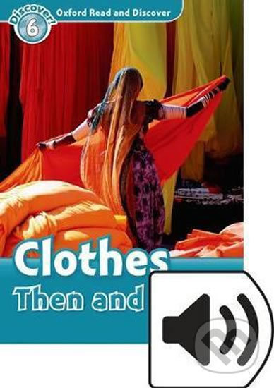 Oxford Read And Discover 6 Clothes Then And Now Audio Mp3 Pack Oxford University Press