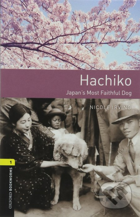 New Oxford Bookworms Library 1 Hachiko: Japan´s Most Faithful Dog Audio Pack Oxford University Press