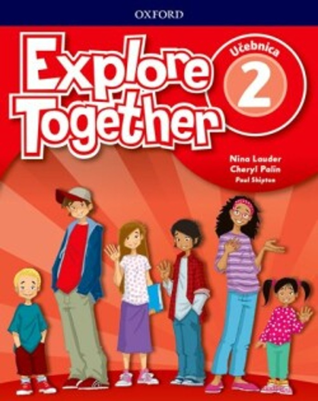 Explore Together 2 - Učebnica ((SK Edition)) - N. Lauder, CH. Palin, P. Shipton - kniha z kategorie Jazykové učebnice a slovníky