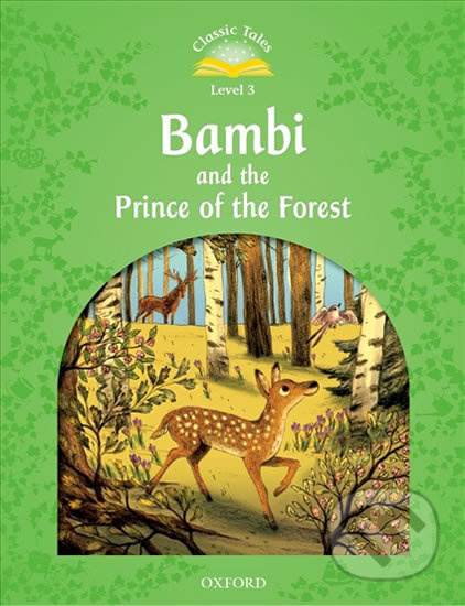 Classic Tales Second Edition Level 3 Bambi and the Prince of the Forest Activity Book Oxford University Press