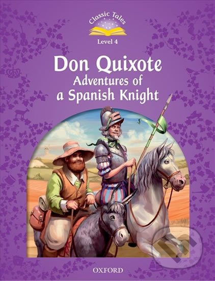 Classic Tales Second Edition Level 4 Don Quixote Adventures of a Spanish Knight + Audio MP3 Pack Oxford University Press