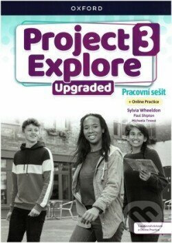 Project Explore Upgraded edition 3 Pracovní sešit s Online Practice Oxford University Press